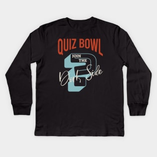 Quiz Bowl Join the Dark Side Kids Long Sleeve T-Shirt